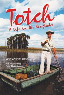 portada Totch: A Life in the Everglades (en Inglés)