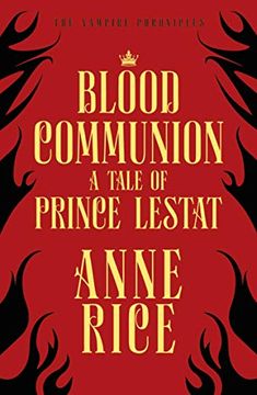 portada Blood Communion: A Tale of Prince Lestat (The Vampire Chronicles 13) (en Inglés)