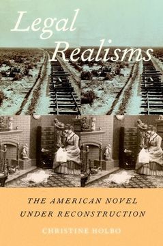 portada Legal Realisms: The American Novel Under Reconstruction (en Inglés)