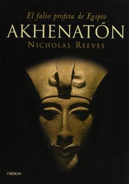 portada Akhenaton: El Falso Profeta de Egipto (in Spanish)