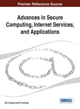 portada Advances in Secure Computing, Internet Services, and Applications (Advances in Information Security, Privacy, and Ethics)