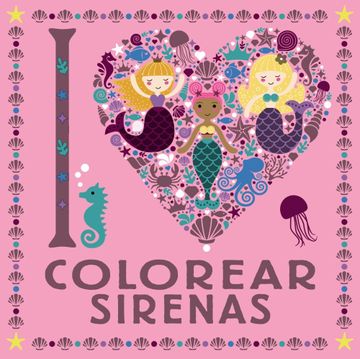 portada I Love Colorear Sirenas (Castellano - a Partir de 6 Años - Libros Didácticos - Juegos y Pasatiempos)