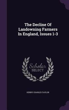 portada The Decline Of Landowning Farmers In England, Issues 1-3 (en Inglés)