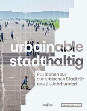 portada Urbainable/Stadthaltig - Positionen zur Europäischen Stadt für das 21. Jahrhundert (en Alemán)