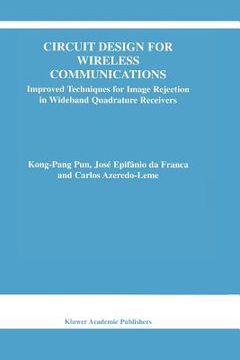 portada circuit design for wireless communications: improved techniques for image rejection in wideband quadrature receivers (en Inglés)