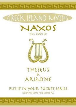 portada Naxos Theseus & Ariadne Greek Islands: All You Need to Know About the Islands Myths, Legends, and its Gods ("Put it in Your Pocket" Series of Booklets)