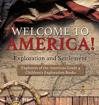 portada Welcome to America! Exploration and Settlement | Explorers of the Americas Grade 4 | Children'S Exploration Books (en Inglés)