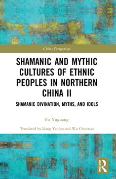 portada Shamanic and Mythic Cultures of Ethnic Peoples in Northern China ii (China Perspectives) (en Inglés)
