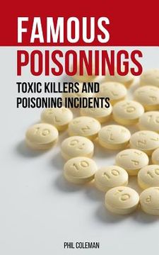 portada Famous Poisonings: Toxic Killers and Poisoning Incidents (en Inglés)
