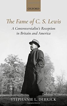 portada The Fame of c. S. Lewis: A Controversialist's Reception in Britain and America (en Inglés)
