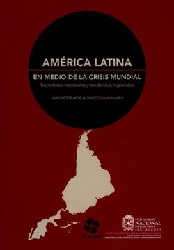 portada América Latina en medio de la crisis mundial. Trayectorias nacionales y tendencias regionales