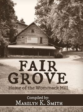 portada Fair Grove: Home of the Wommack Mill (en Inglés)