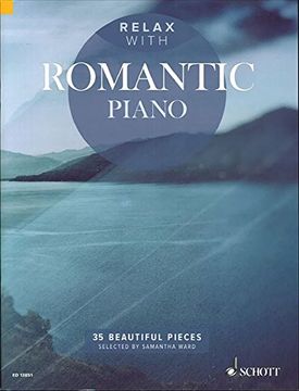 portada Relax With Romantic Piano: 35 Beautiful Pieces (en Inglés)