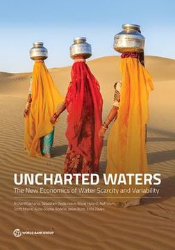 portada Uncharted Waters: The New Economics of Water Scarcity and Variability (en Inglés)