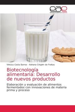 portada Biotecnología Alimentaria: Desarrollo de Nuevos Productos: Elaboración y Evaluación de Alimentos Fermentados con Innovaciones de Materia Prima y Proceso