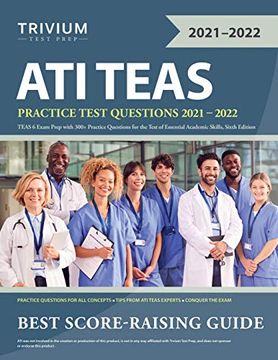 portada Ati Teas Practice Test Questions 2021-2022: Teas 6 Exam Prep With 300+ Practice Questions for the Test of Essential Academic Skills, Sixth Edition 
