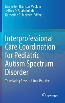 portada Interprofessional Care Coordination for Pediatric Autism Spectrum Disorder: Translating Research Into Practice (en Inglés)