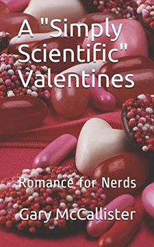 portada A "Simply Scientific" Valentines: Romance for Nerds (Simply Scientific Holiday Series) (en Inglés)
