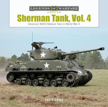 portada Sherman Tank, Vol. 4: The M4A3 Medium Tank in World war ii and Korea: 25 (Legends of Warfare: Ground) (en Inglés)
