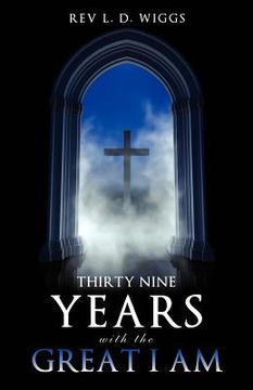 portada thirty nine years with the great i am (en Inglés)