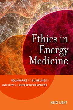 portada Ethics in Energy Medicine: Boundaries and Guidelines for Intuitive and Energetic Practices (in English)