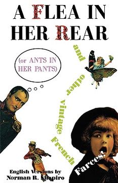 portada a flea in her rear (or ants in her pants) and other vintage french farces (en Inglés)