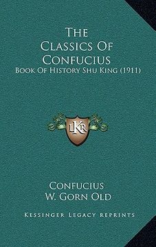 portada the classics of confucius: book of history shu king (1911) (en Inglés)