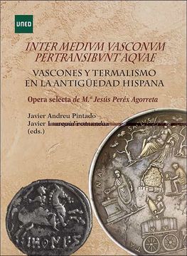 portada Inter Medivm Vasconvm Pertransibvnt Aqvae. Vascones y Termalismo en la Antigüedad Hispana (Varia) (in Spanish)