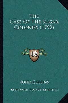 portada the case of the sugar colonies (1792) (in English)