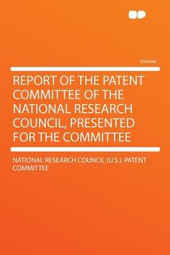 portada report of the patent committee of the national research council, presented for the committee