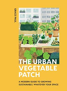 portada The Urban Vegetable Patch: A Modern Guide to Growing Sustainably (en Inglés)