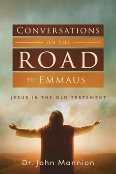 portada Conversations on the Road to Emmaus: Jesus in the Old Testament (en Inglés)