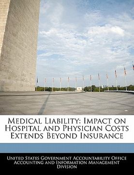 portada medical liability: impact on hospital and physician costs extends beyond insurance