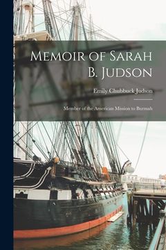 portada Memoir of Sarah B. Judson: Member of the American Mission to Burmah (in English)