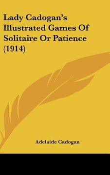 portada lady cadogan's illustrated games of solitaire or patience (1914) (en Inglés)