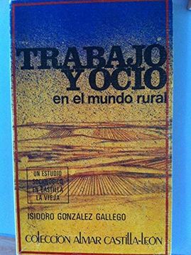 portada Trabajo y Ocio en el Mundo Rural un Estudio Sociologico en Castilla la Vieja