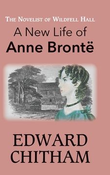 portada The Novelist of Wildfell Hall: A New Life of Anne Brontë (en Inglés)