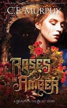 portada Roses in Amber: A Beauty and the Beast Story