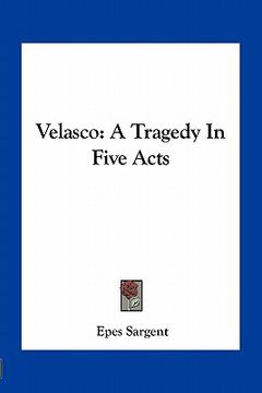 portada velasco: a tragedy in five acts (en Inglés)