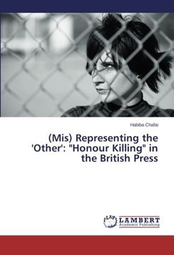 portada (Mis) Representing the 'Other': Honour Killing in the British Press