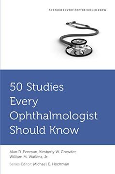portada 50 Studies Every Ophthalmologist Should Know (Fifty Studies Every Doctor Should Know) (en Inglés)