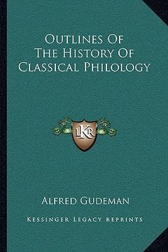 portada outlines of the history of classical philology (in English)