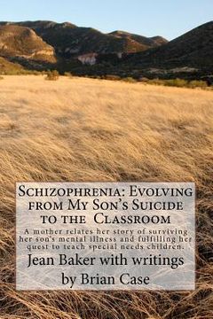 portada schizophrenia: evolving from my son's suicide to the classroom (in English)