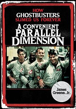 portada A Convenient Parallel Dimension: How Ghostbusters Slimed us Forever (in English)