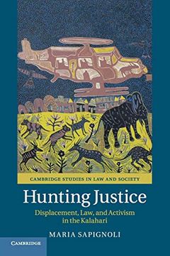 portada Hunting Justice: Displacement, Law, and Activism in the Kalahari (Cambridge Studies in law and Society) (in English)