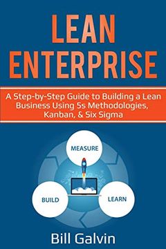 portada Lean Enterprise: A Step-By-Step Guide to Building a Lean Business Using 5s Methodologies, Kanban, & six Sigma (en Inglés)