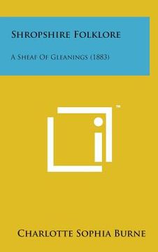 portada Shropshire Folklore: A Sheaf of Gleanings (1883) (en Inglés)