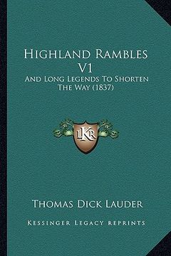 portada highland rambles v1: and long legends to shorten the way (1837) (en Inglés)