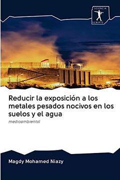 portada Reducir la Exposición a los Metales Pesados Nocivos en los Suelos y el Agua: Medioambiental