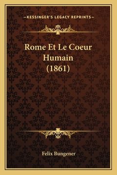 portada Rome Et Le Coeur Humain (1861) (en Francés)